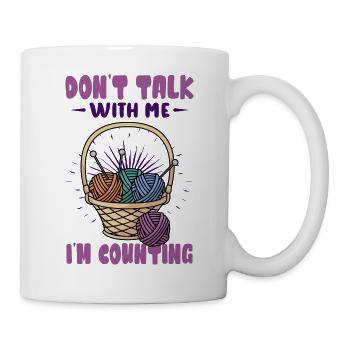 Don't talk with me I'm counting - Tasse - Weiß - Rechts