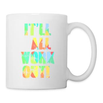 It'll All Work Out - Mug - white - Right