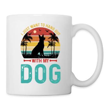 I Just Want to Hang Out with My Dog - Mug - white - Right