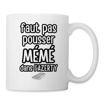 faut pas pousser mémé dans l'azerty - Mug blanc - blanc - Droite