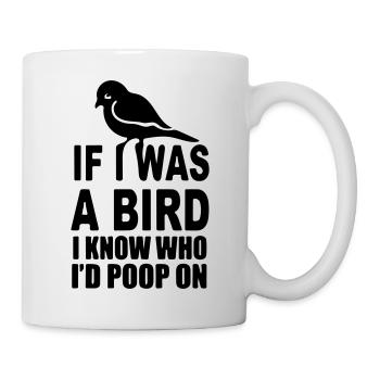 si j'étais un oiseau je sais sur qui je ferais caca - Mug blanc - blanc - Droite