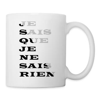jE SAIS QUE JE NE SAIS RIEN - Mug blanc - blanc - Droite