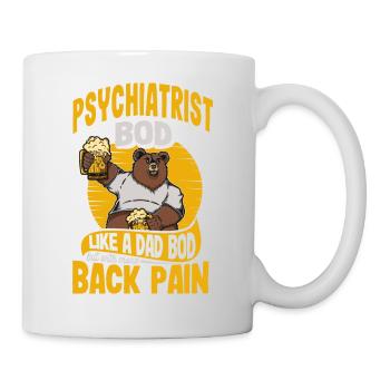 Psychiatrist Bod Like A Dad Bod Funny Psychiatry - Mug - white - Right