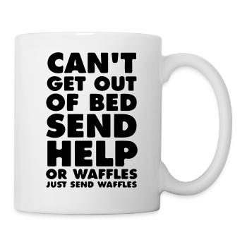 Ich komme nicht aus dem Bett und sende Hilfe - Tasse - Weiß - Rechts
