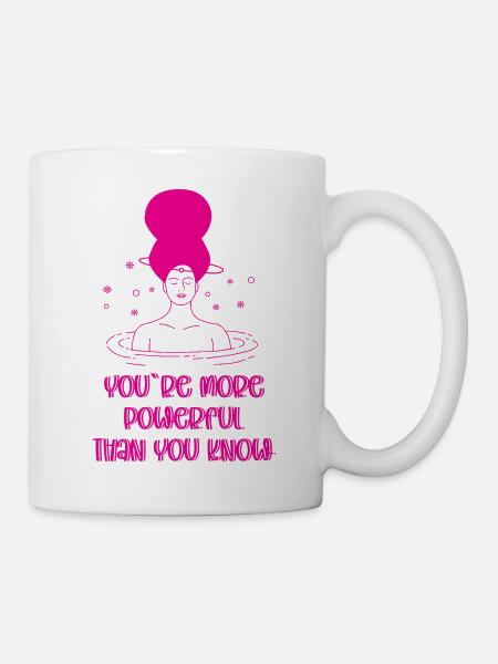 You`re more powerful than you know - Tasse - Weiß