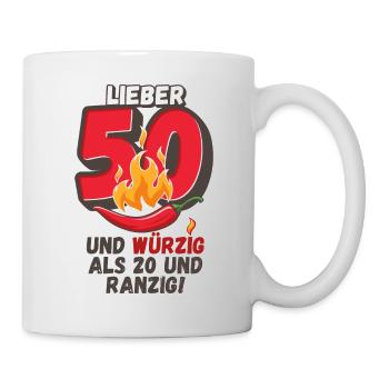 Lieber 50 und würzig als 20 und ranzig! - Tasse - Weiß - Rechts