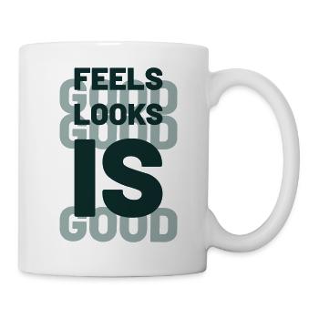 feels good looks good is good - Mug - white - Right