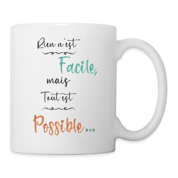 Rien n est facile mais tout est possible - Mug blanc - blanc - Droite