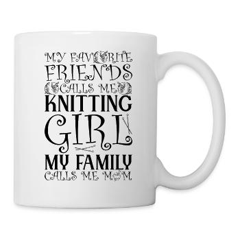 My Favorite friends calls me Knitting Girl - Tasse - Weiß - Rechts
