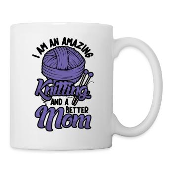 I am an amazing Knitting mom - Tasse - Weiß - Rechts