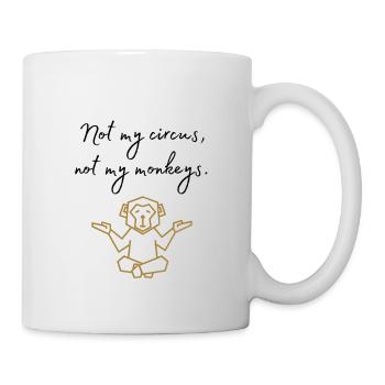 Pas mon cirque, pas mes singes Mantra drôle - Mug blanc - blanc - Droite
