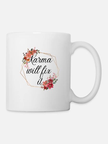 Buddhismus Meditation Karma will fix it Geschenk - Tasse - Weiß