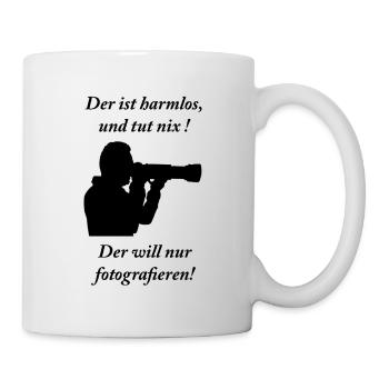 Der will nur fotogrfieren schwarz - Tasse - Weiß - Rechts