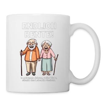 Endlich Rente Spruch - Tasse - Weiß - Rechts