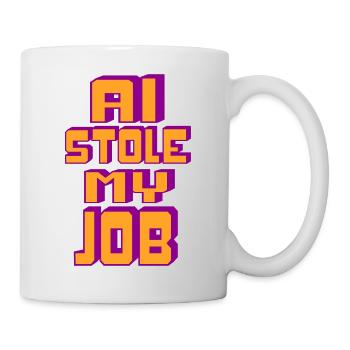 ai stole my job - Geek humor quote - Mug - white - Right
