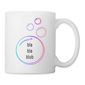 bla bla blub - Tasse - Weiß - Rechts