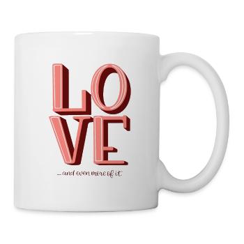 LOVE... and even more of it. - Mug - white - Right
