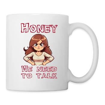 Honey we need to talk - Mug - white - Right