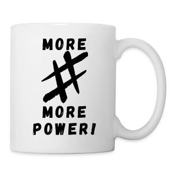 more # more power - Tasse - Weiß - Rechts