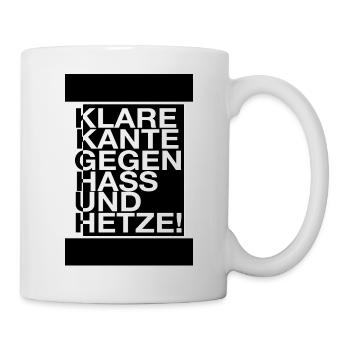 Klare Kante gegen Hass und Hetze - Tasse - Weiß - Rechts