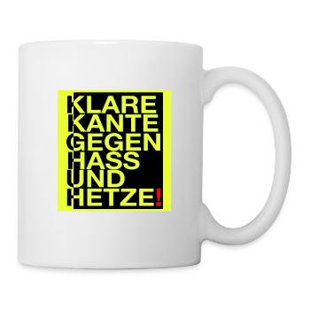 Klare Kante gegen Hass und Hetze! - Tasse - Weiß - Rechts