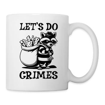 Waschbären Müll Lustiger Waschbär Let's Do Crimes Niedlich - Tasse - Weiß - Rechts