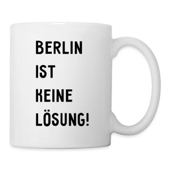 Berlin ist keine Lösung! - Hauptstadt Deutschland - Tasse - Weiß - Rechts