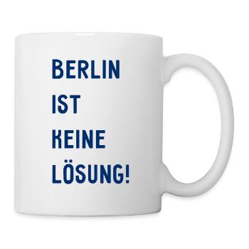 Berlin ist keine Lösung! - Hauptstadt Deutschland - Tasse - Weiß - Rechts