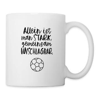 Allein Ist Man Stark, Gemeinsam Unschlagbar. - Tasse - Weiß - Rechts