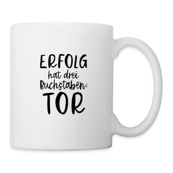 Erfolg Hat 3 Buchstaben: TOR - Tasse - Weiß - Rechts