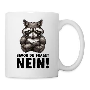 Waschbär Raccoon Wald Natur Bevor du fragst Nein - Tasse - Weiß - Rechts