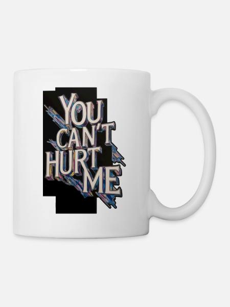 You Can't Hurt Me - Mug - white