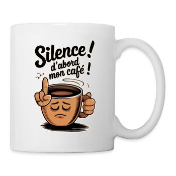 Sei still! Zuerst mein Kaffee - Tasse - Weiß - Rechts
