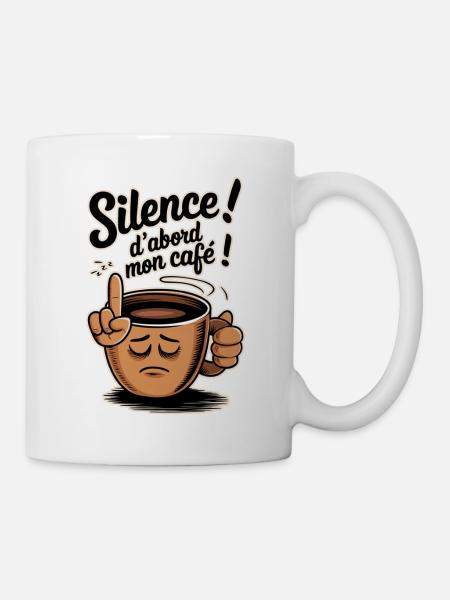 silence! D'abord mon café - Mug blanc - blanc