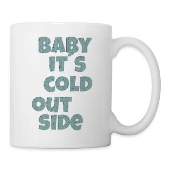 baby its cold outside - Mug - white - Right