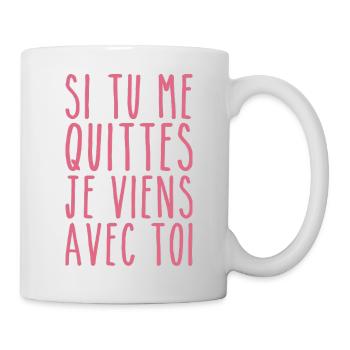 Je Viens Avec Toi - Humour Saint Valentin - Mug blanc - blanc - Droite