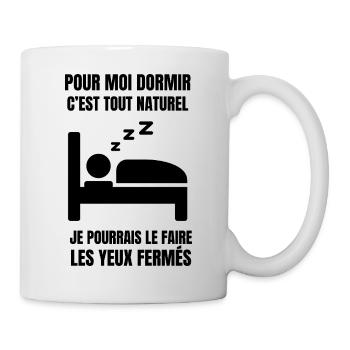 pour moi dormir c'est tout naturel - Mug blanc - blanc - Droite