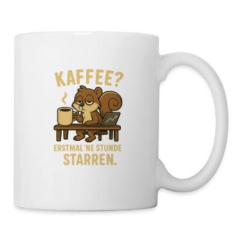 Kaffee? Erstmal ’ne Stunde starren Müdes Hörnchen - Tasse - Weiß - Rechts
