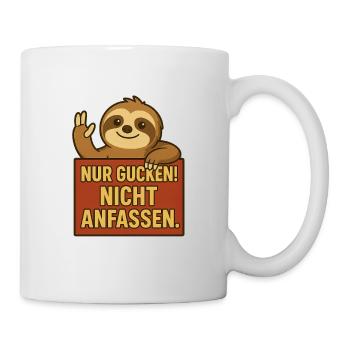 Witziges Faultier Shirt – Nur gucken! Nicht anfass - Tasse - Weiß - Rechts