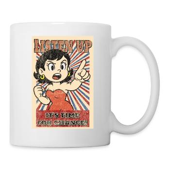 Listen Up – It's Time for Change! - Tasse - Weiß - Rechts