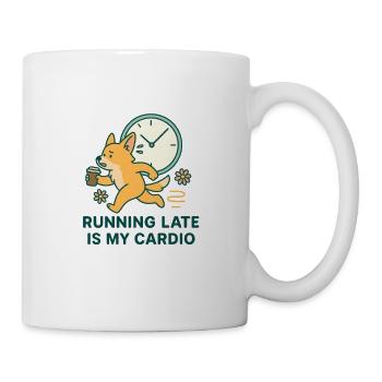 Running late is my Cardio - Funny Quotes - Tasse - Weiß - Rechts
