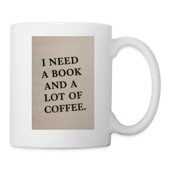 Ich brauche ein Buch und Kaffee - Tasse - Weiß - Rechts