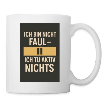 I'm not lazy - I don't actively do anything 02 - Mug - white - Right