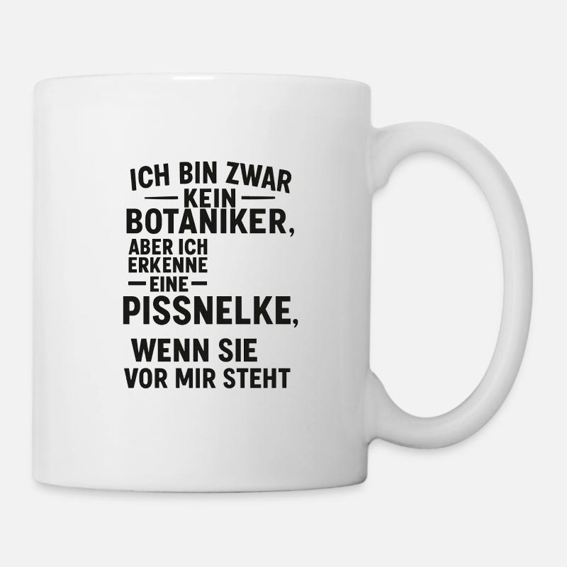 ich zwar kein Botaniker.... - Tasse - Weiß