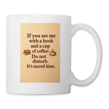 Wenn du mich mit einem Buch und einer Tasse Kaffee siehst. - Tasse - Weiß - Rechts