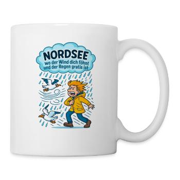 Nordsee - wo Wind dich föhnt und Regen gratis ist - Tasse - Weiß - Rechts