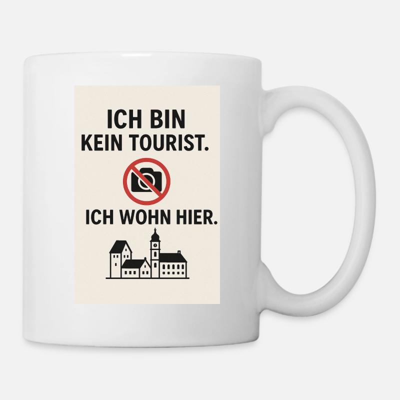 Ich bin kein Tourist. Ich wohn hier. - Tasse - Weiß