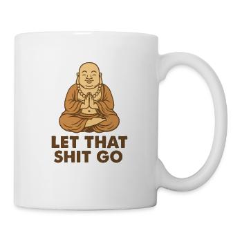 Hotei Buddha - Chemise Let That Shit Go - Mug blanc - blanc - Droite