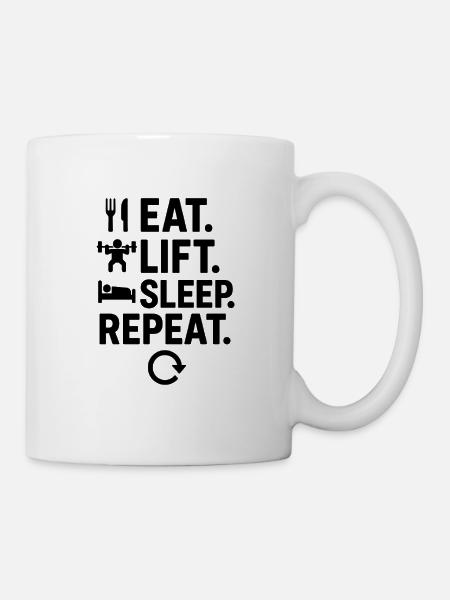 Eat lift sleep Repeat - Tasse - Weiß