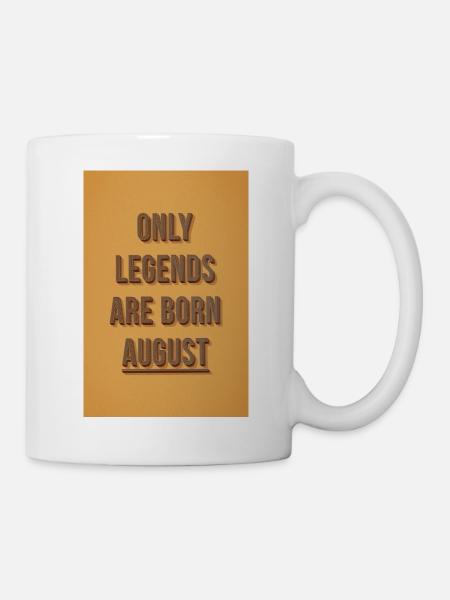 Only legends are born August - Tasse - Weiß